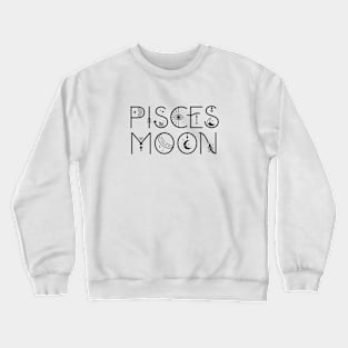 Pisces moon sign celestial typography Crewneck Sweatshirt